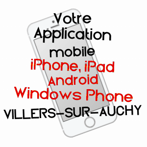 application mobile à VILLERS-SUR-AUCHY / OISE