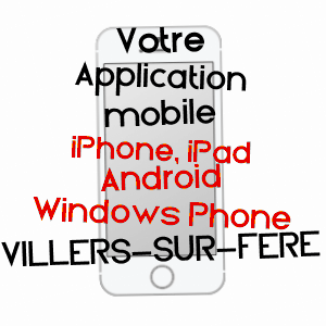 application mobile à VILLERS-SUR-FèRE / AISNE