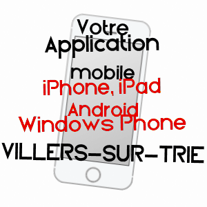 application mobile à VILLERS-SUR-TRIE / OISE