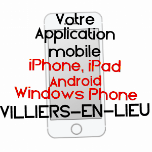 application mobile à VILLIERS-EN-LIEU / HAUTE-MARNE