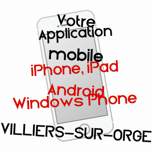 application mobile à VILLIERS-SUR-ORGE / ESSONNE