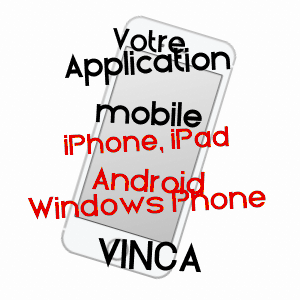 application mobile à VINçA / PYRéNéES-ORIENTALES