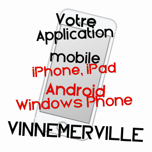 application mobile à VINNEMERVILLE / SEINE-MARITIME