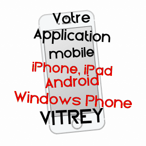 application mobile à VITREY / MEURTHE-ET-MOSELLE