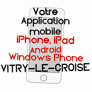 application mobile à VITRY-LE-CROISé / AUBE
