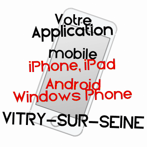 application mobile à VITRY-SUR-SEINE / VAL-DE-MARNE