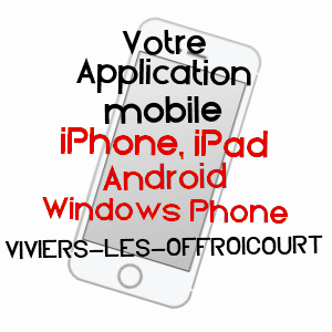 application mobile à VIVIERS-LèS-OFFROICOURT / VOSGES