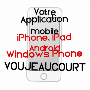application mobile à VOUJEAUCOURT / DOUBS