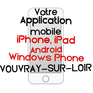 application mobile à VOUVRAY-SUR-LOIR / SARTHE
