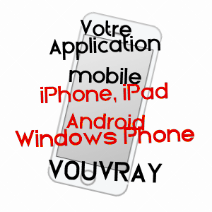 application mobile à VOUVRAY / INDRE-ET-LOIRE