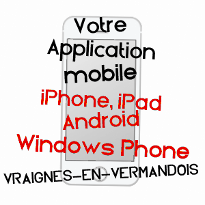 application mobile à VRAIGNES-EN-VERMANDOIS / SOMME