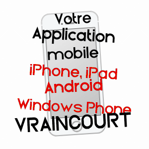 application mobile à VRAINCOURT / HAUTE-MARNE