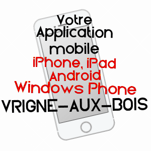 application mobile à VRIGNE-AUX-BOIS / ARDENNES