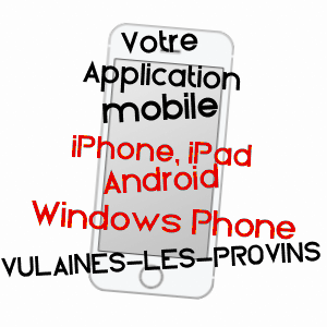 application mobile à VULAINES-LèS-PROVINS / SEINE-ET-MARNE