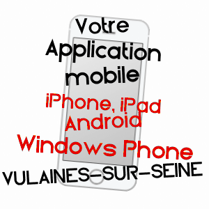 application mobile à VULAINES-SUR-SEINE / SEINE-ET-MARNE