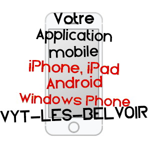 application mobile à VYT-LèS-BELVOIR / DOUBS