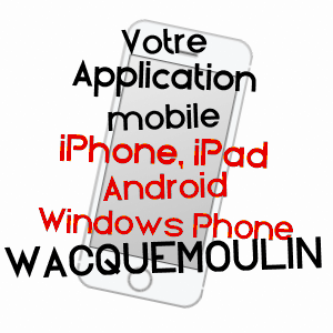 application mobile à WACQUEMOULIN / OISE