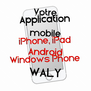 application mobile à WALY / MEUSE