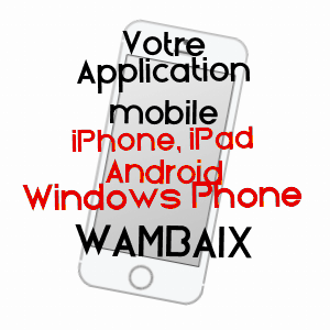 application mobile à WAMBAIX / NORD