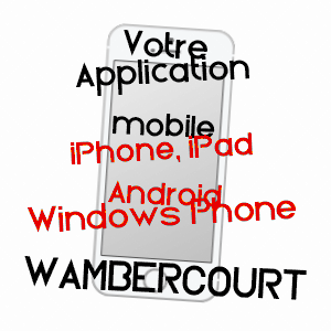application mobile à WAMBERCOURT / PAS-DE-CALAIS