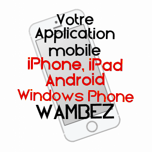 application mobile à WAMBEZ / OISE