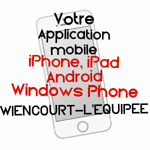 application mobile à WIENCOURT-L'EQUIPéE / SOMME
