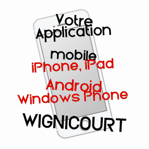 application mobile à WIGNICOURT / ARDENNES