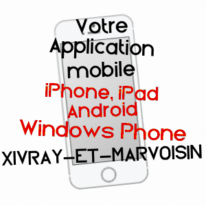 application mobile à XIVRAY-ET-MARVOISIN / MEUSE