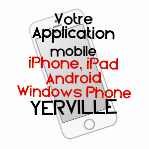 application mobile à YERVILLE / SEINE-MARITIME