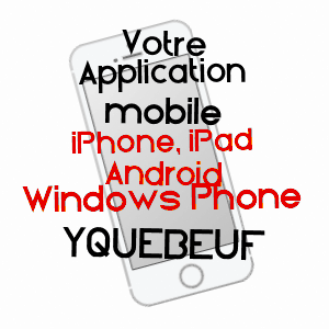 application mobile à YQUEBEUF / SEINE-MARITIME
