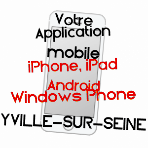 application mobile à YVILLE-SUR-SEINE / SEINE-MARITIME